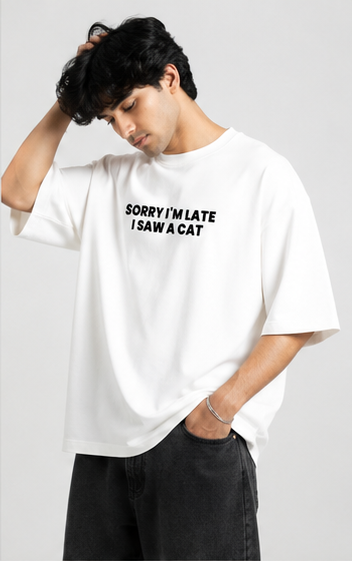 4 Sorry I'm Late, I Saw a Cat Oversized T-Shirt