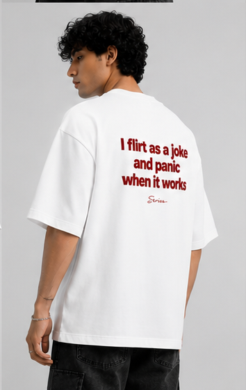 7 “I Flirt as a Joke” Oversized T-Shirt