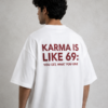 Untitled-1 Karma Is Like 69 Oversized T-Shirt